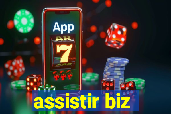 assistir biz